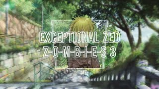 Nightcore - Exceptional Zed - (Z-O-M-B-I-E-S)