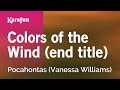 Karaoke Colors of the Wind (end title) -  (Vanessa Williams) *
