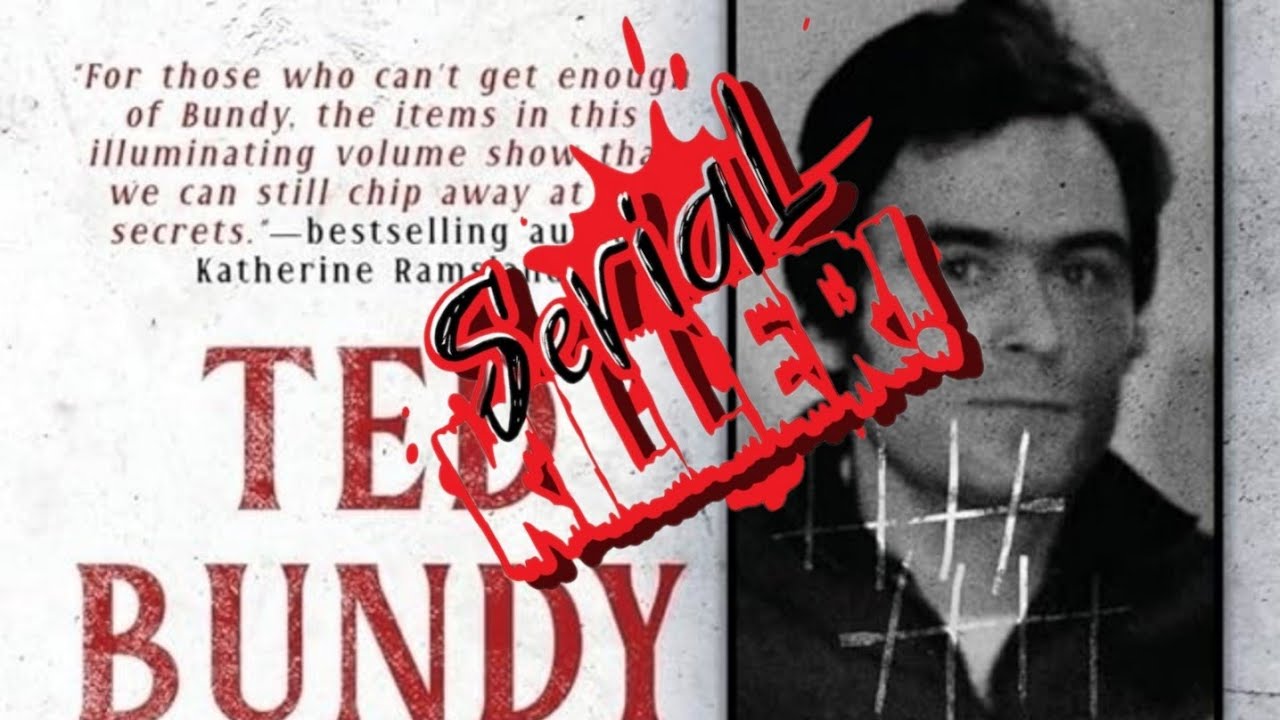 The Chilling Story of Ted Bundy: America's Most Notorious Serial Killer ...