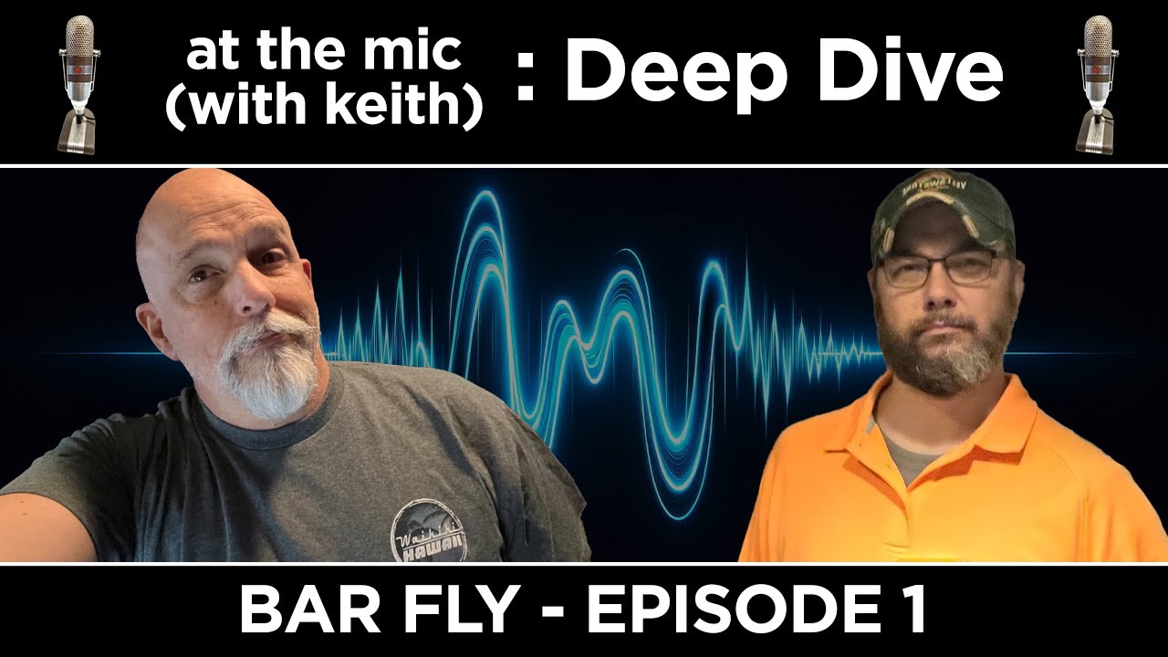 Deep Dive: Bar Fly - Episode 1