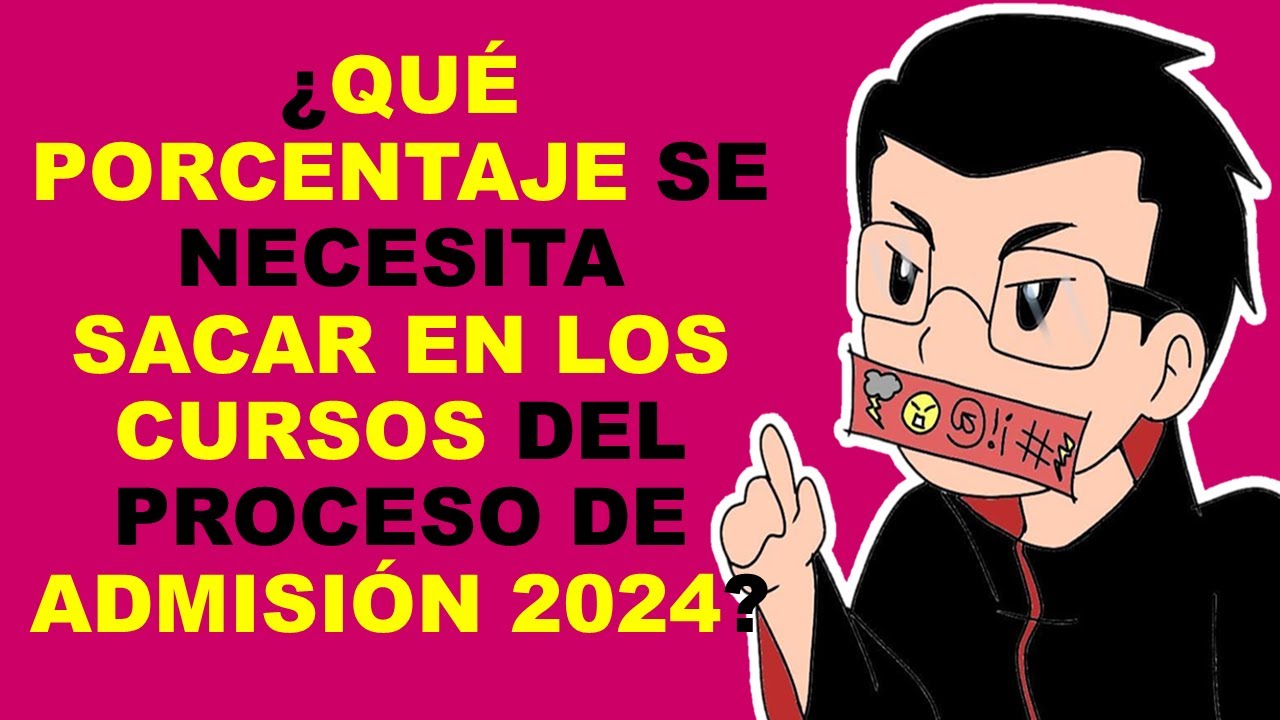 Soy Docente QU PORCENTAJE SE NECESITA SACAR EN LOS CURSOS DEL PROCESO DE ADMISIN 2024