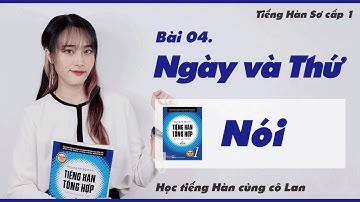 Bài 04. 날짜와 요일 - Ngày và Thứ (Nói)  - Tiếng Hàn Sơ cấp 1 - ES CONSULTING