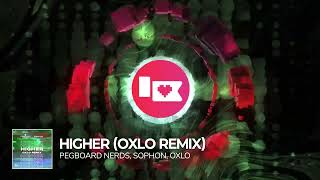 Pegboard Nerds &amp; Sophon - Higher (Oxlo Remix) [Nerd Nation Release]
