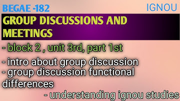 BEGAE - 182, GROUP DISCUSSION AND MEETINGS, part 1st, unit 3rd , block 2nd