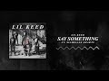 Lil Keed - Say Something (ft. SlimeLife Shawty) [Official Audio]