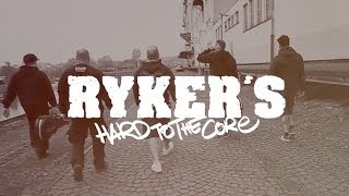 RYKER'S - Hard To The Core