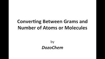 Converting Between Grams and Number of Atoms or Molecules
