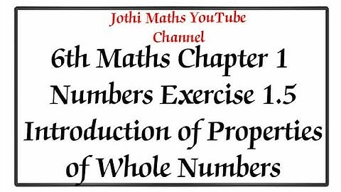6th Std chapter- 1 Numbers Exercise: 1.5 Introduction of Properties of Whole Numbers
