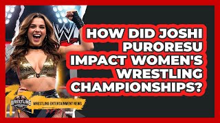How Did Joshi Puroresu Impact Womens Wrestling Championships? - Wrestling Entertainment News