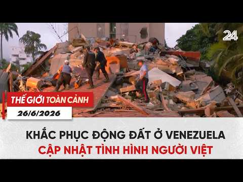Thế giới toàn cảnh 26/6: Khắc phục động đất ở Venezuela/Cập nhật tình hình người Việt