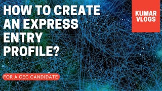 How to create an Express Entry Profile for Canadian Experience Class (CEC) Applicant