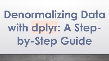 Denormalizing Data with dplyr: A Step-by-Step Guide