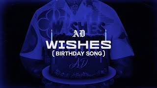 AD - Wishes (Birthday Song)