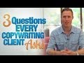 3 Questions Every Copywriting Client Asks