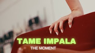 Gettin Closer (The Moment) | A TAME IMPALA UNOFFICIAL MUSIC VIDEO