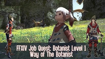 FFXIV Botanist (BTN) Job Quest: Level 1 - Way Of The Botanist