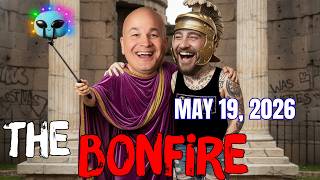The Bonfire - May 19, 2026