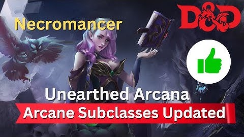D&D: Wizard Necromancer - Arcane Subclasses Update - UA Analysis