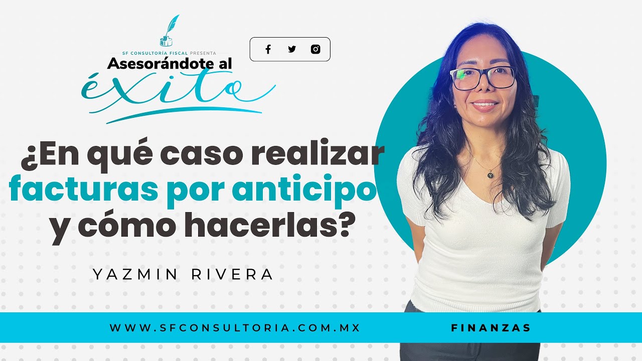 ¿En qué caso realizar facturas por anticipos y cómo hacerlas?