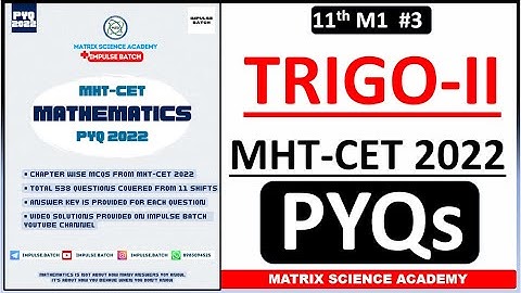 TRIGONOMETRY | MHT CET PYQ 2022 | CLASS 11 | IMPULSE BATCH