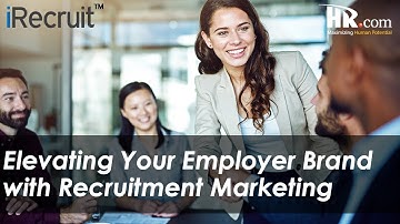 Elevate Your Employer Brand with Recruitment Marketing
