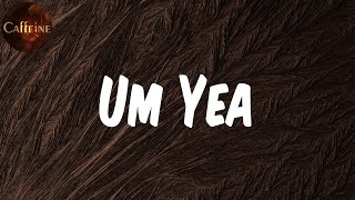 Quality Control - Um Yea (Lyrics)