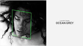 Charm Mone - Ocean Grey (Official Audio)
