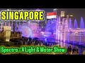 SINGAPORE 🇸🇬- Spectra Light and Water Show | Marina Bay Sands |