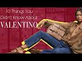 10 Things You Didn't Know About Valentino