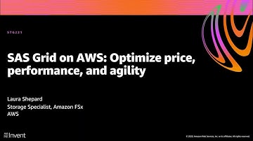 AWS re:Invent 2020: SAS Grid on AWS: Optimize price, performance, and agility
