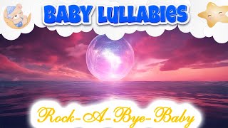 Rock-A-Bye-Baby • Baby Sleep Lullaby