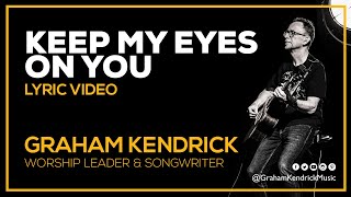 Watch Graham Kendrick Keep My Eyes On You with Reuben Morgan video