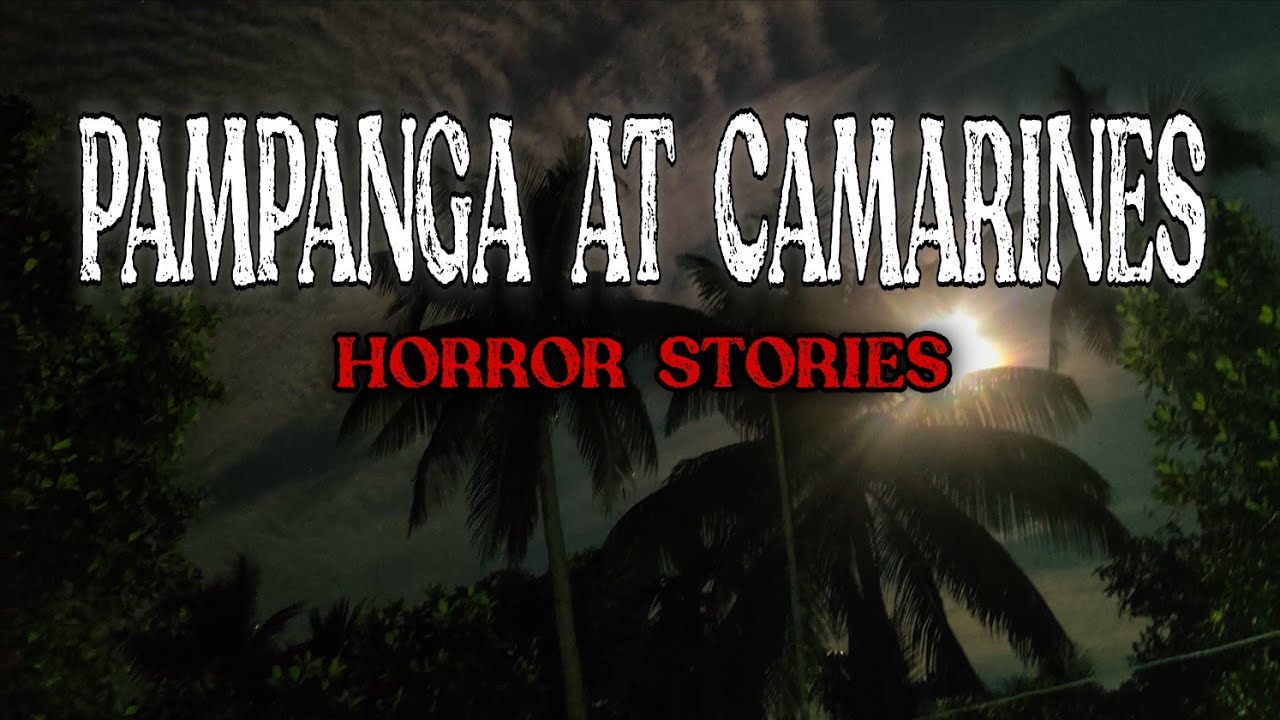 PAMPANGA AT CAMIRINES SUR | HORROR STORIES | TRUE HORROR STORIES