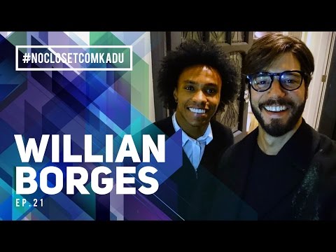 WILLIAN BORGES #NOCLOSETCOMKADU - EP. 21