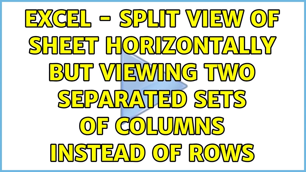 Excel split view of sheet horizontally but viewing two separated sets 