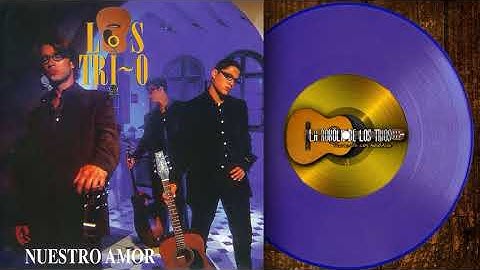 LOS TRI-O I NUESTRO AMOR