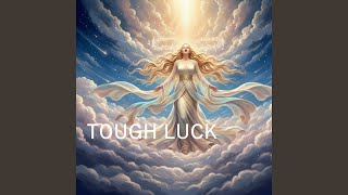 Tough Luck