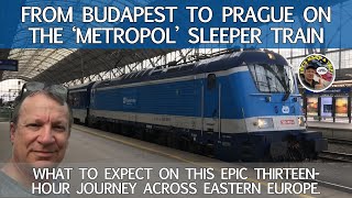 My Epic Sleeper Train Journey from Budapest to Prague on Czech Railways 'Metropol'!