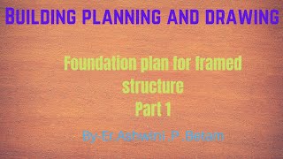 How to draw foundation plan for *framed structure*.(Part 1)
