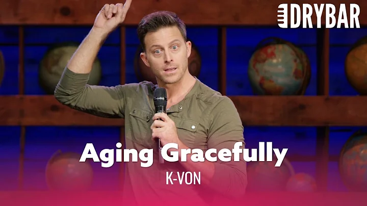 How To Age Gracefully. K-Von