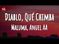 Maluma, Anuel AA - Diablo, Qué Chimba (Letra / Lyrics)
