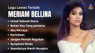Meriam Bellina Lagu Lawas Terbaik | Kumpulan Lagu Kenangan Terpopuler Meriam Bellina