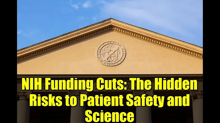 NIH Funding Cuts: The Hidden Risks to Patient Safety and Science