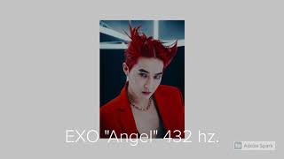 EXO "Angel" - 432 hz.