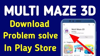 fix can't Multi Maze 3D download problem google play store | not Multi Maze 3D app Install screenshot 1