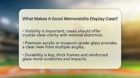 What Makes A Good Memorabilia Display Case? - The Memorabilia Zone