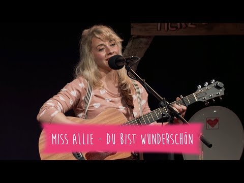 Miss Allie - Du bist Wunderschön (Livemitschnitt 02.10.2017)