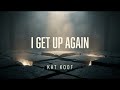 I Get Up Again – Kat Koof (Official Audio)
