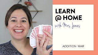 Addition Activity - WAR! | Learn at Home with Mrs. Jones