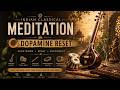 Dopamine Reset • Indian Classical Meditation Music